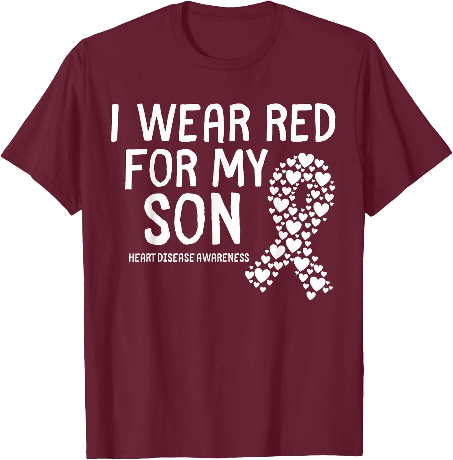 I Wear Red for My Son CHD Congenital Heart Disease Ribbon T-Shirt - T-Shirt | Maroon