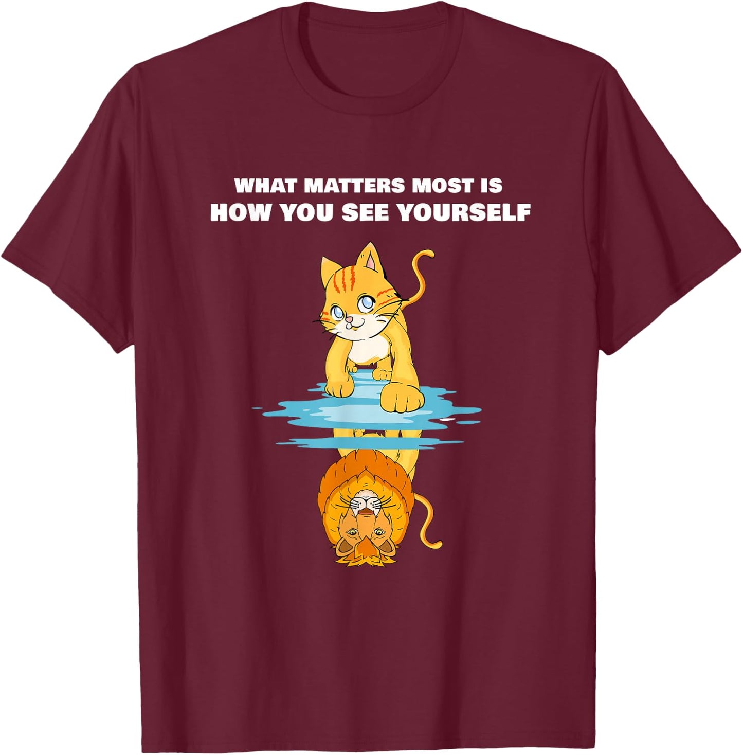What Matters Most Is How You See Yourself Motivational Lion T-Shirt - T-Shirt | Maroon