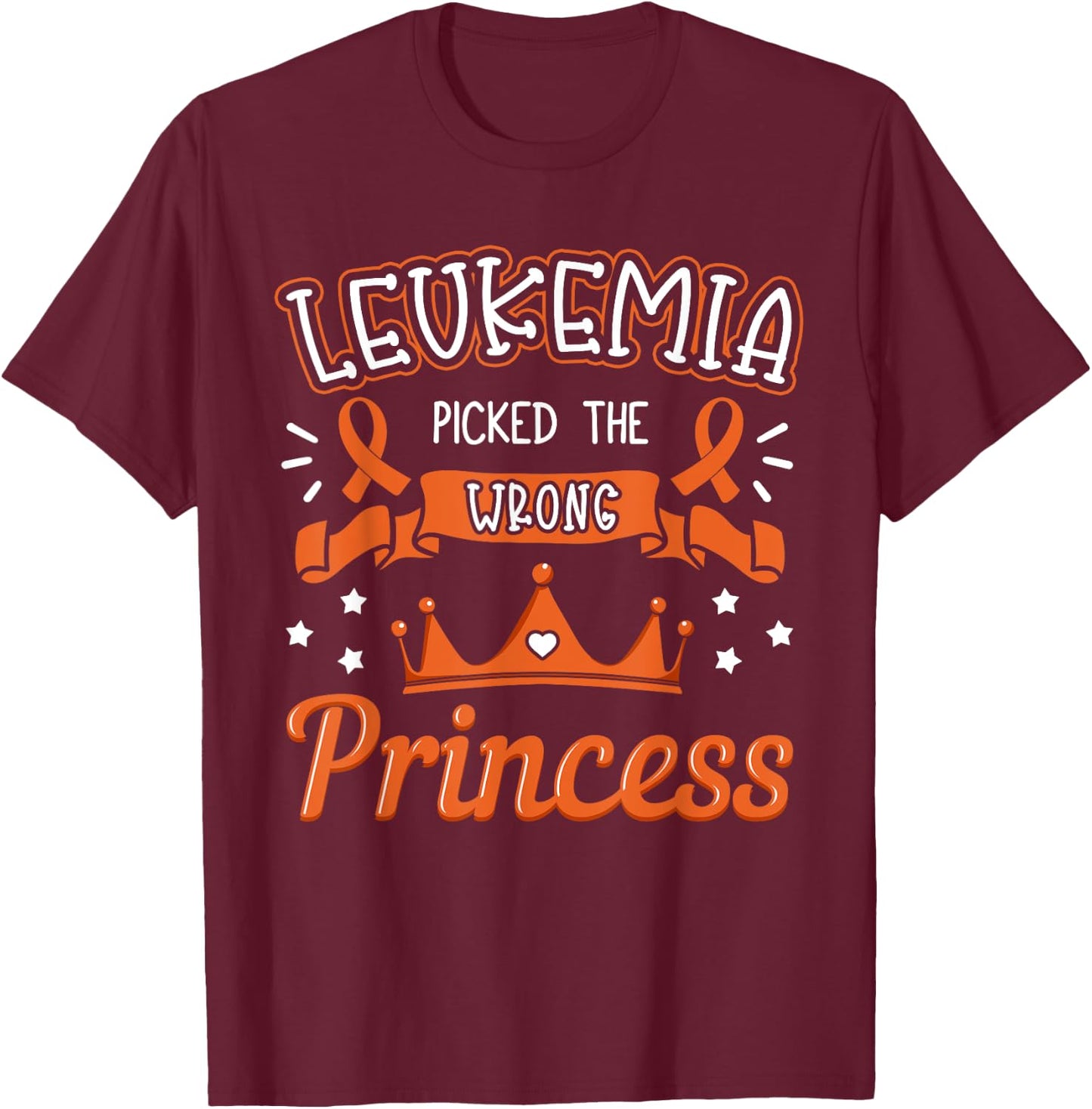Leukemia Picked The Wrong Princess Cancer Awareness Women T-Shirt - T-Shirt | Maroon