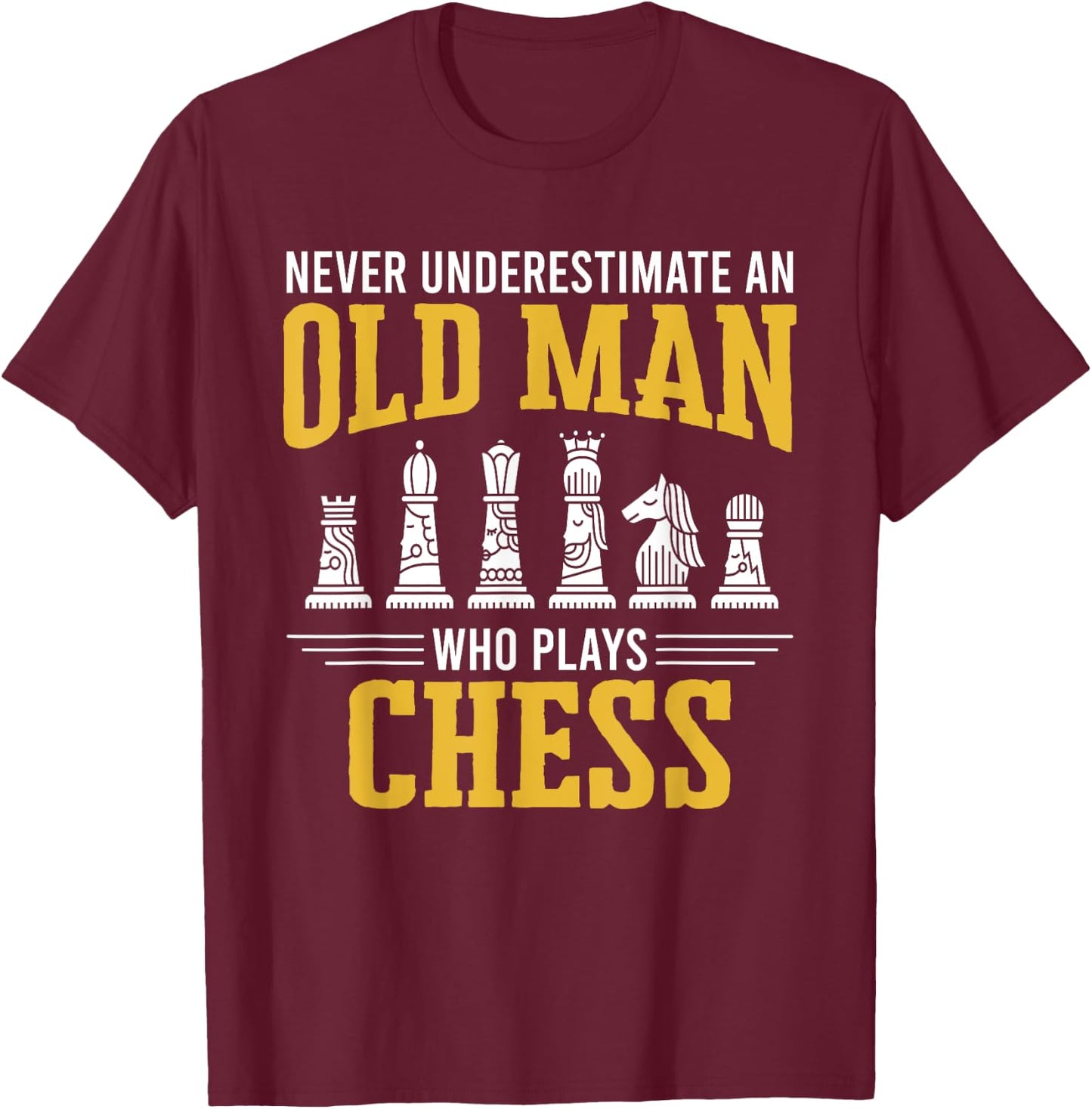 Old Man Who Plays Chess Chess Player Chess T-Shirt - T-Shirt | Maroon