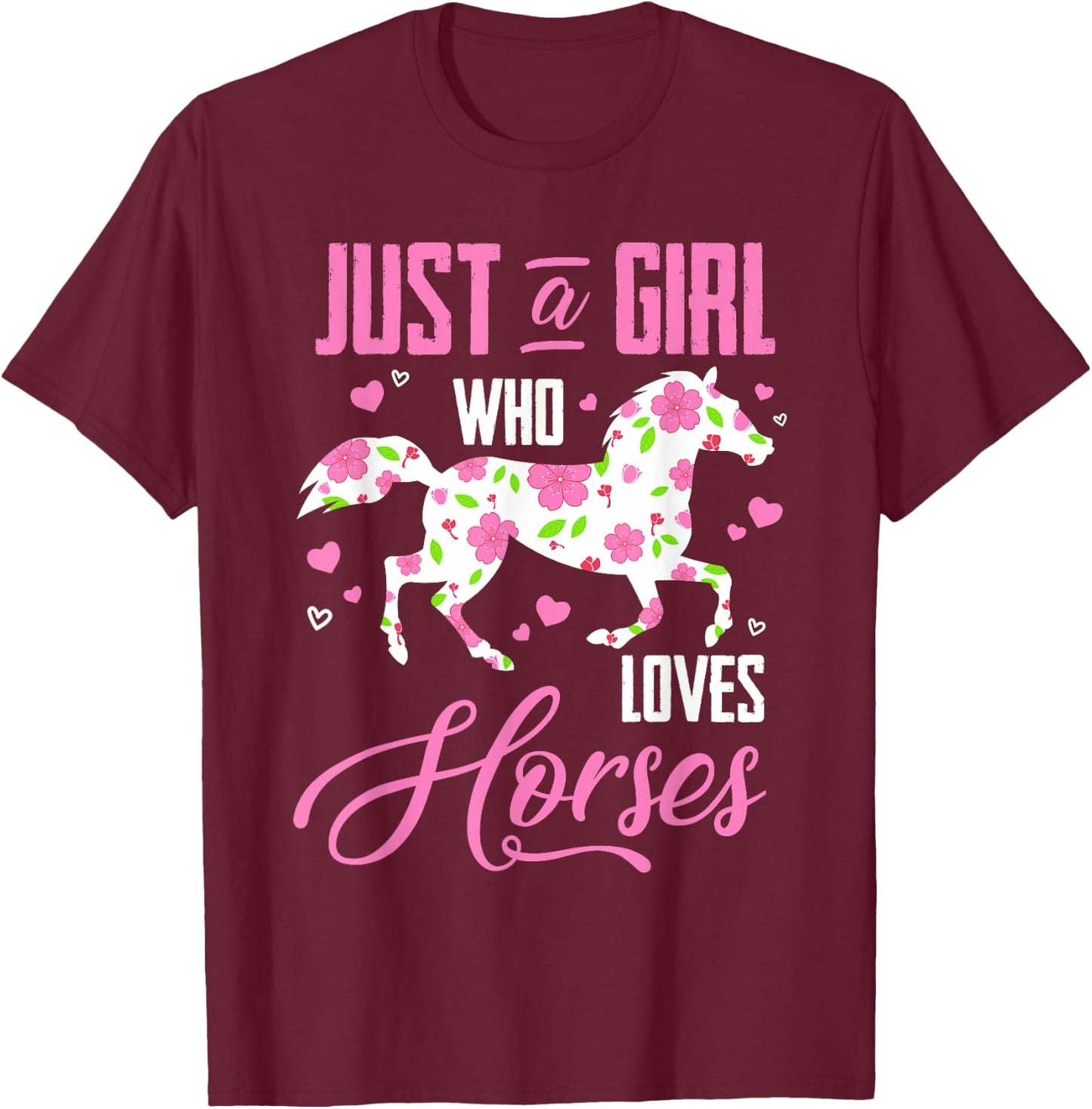 Just A Girl Who Loves Horses Floral Horse Equestrian Quote T-Shirt - T-Shirt | Maroon