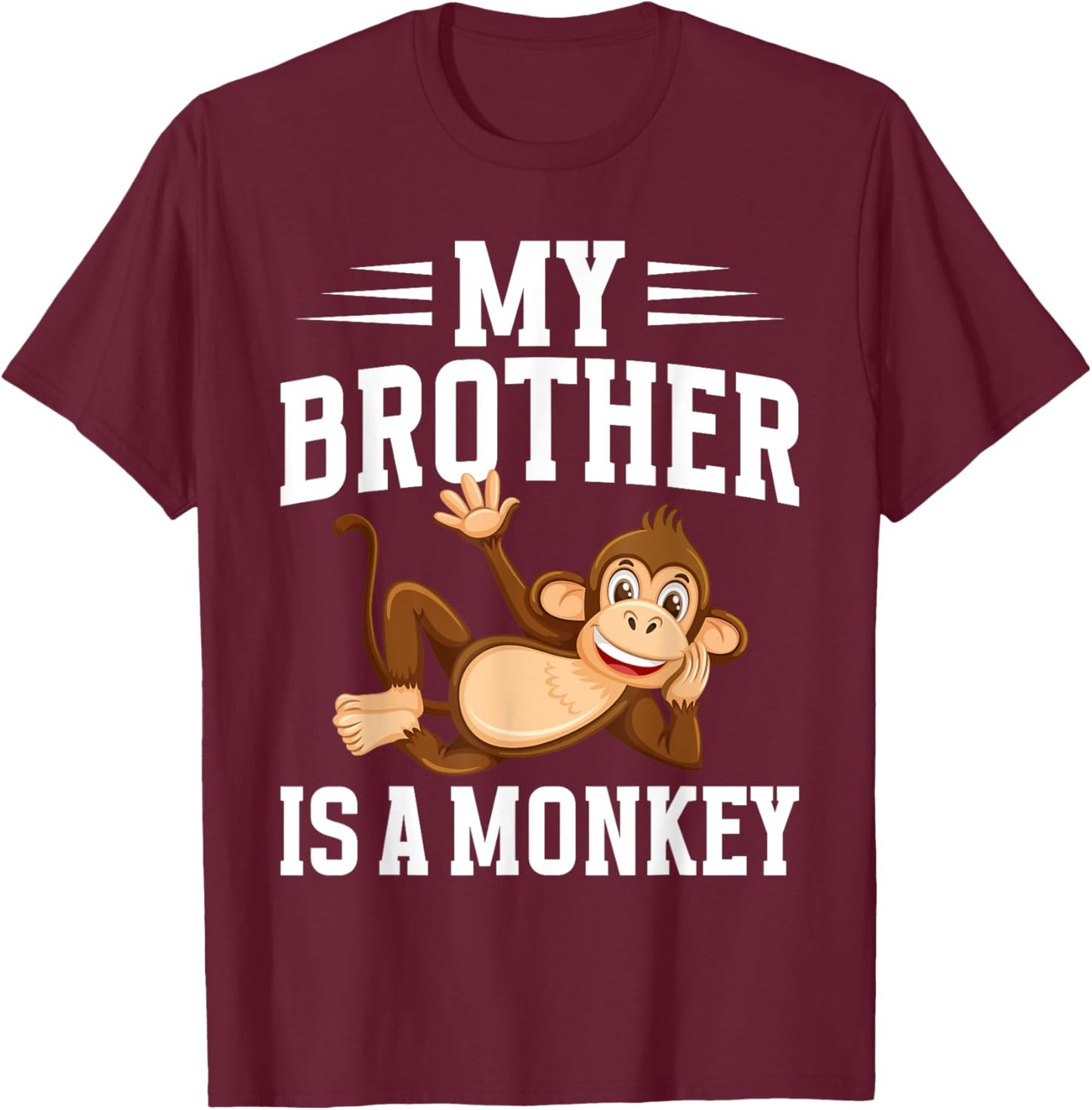 My Brother is a Monkey T-Shirt - T-Shirt | Maroon