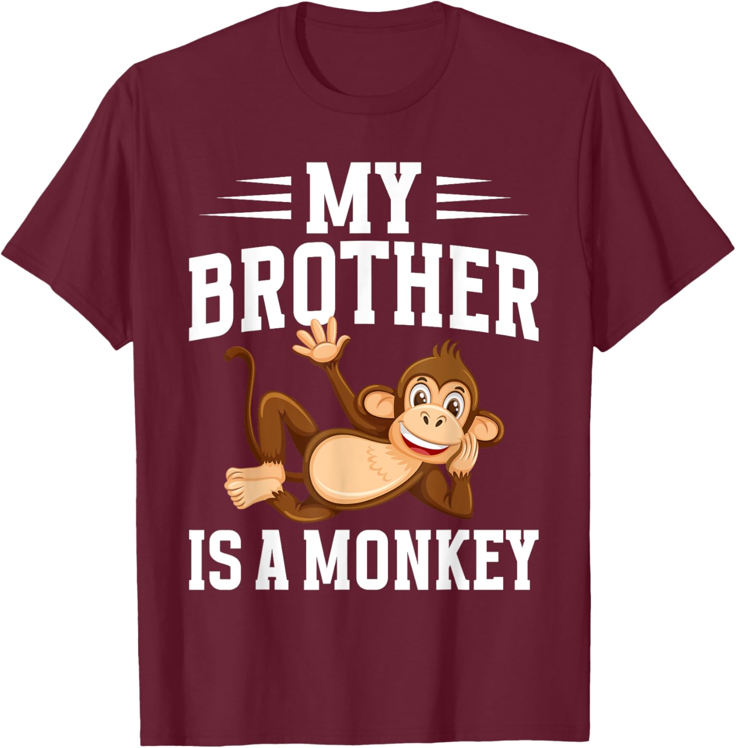 My Brother is a Monkey T-Shirt - T-Shirt | Maroon