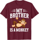 My Brother is a Monkey T-Shirt - T-Shirt | Maroon