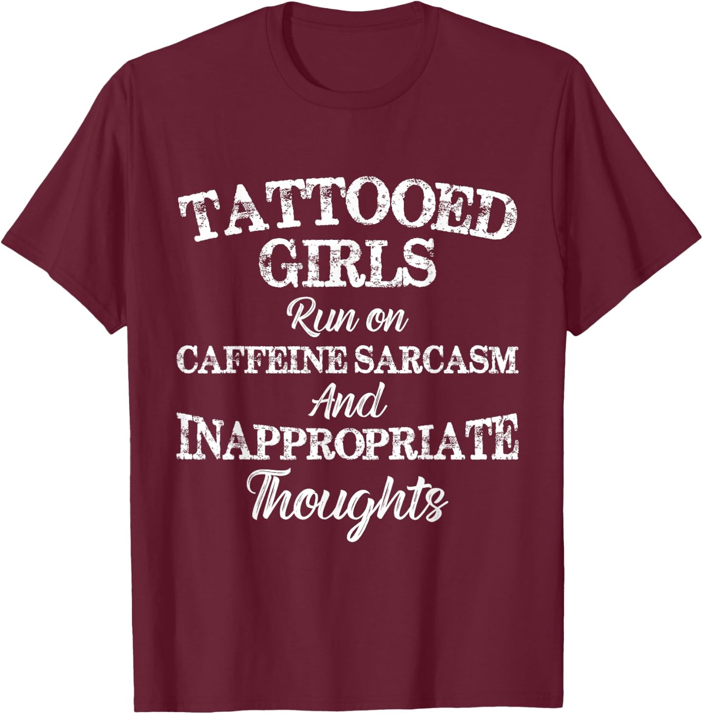Tattooed Girls Run On Caffeine and Sarcasm Funny T-Shirt - T-Shirt | Maroon