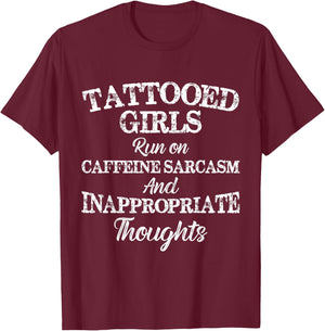 Tattooed Girls Run On Caffeine and Sarcasm Funny T-Shirt - T-Shirt | Maroon