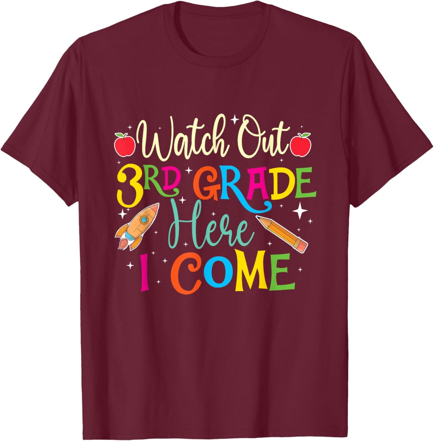 Watch Out 3rd Grade Here I Come - Teacher Student School Women Kids T-Shirt - T-Shirt | Maroon