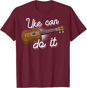 Funny Uke Can Do It Gift Cute Ukulele Players Men Women T-Shirt - T-Shirt | Maroon