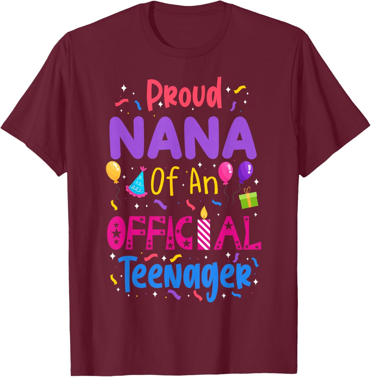 Proud Nana Of An Official Teenager Matching Family Party T-Shirt - T-Shirt | Maroon