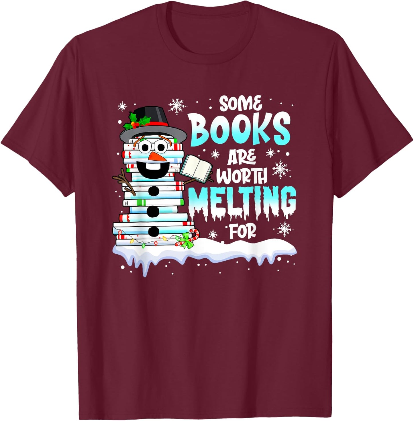 Some Books Are Worth Melting For Christmas Snowman Books T-Shirt - T-Shirt | Maroon