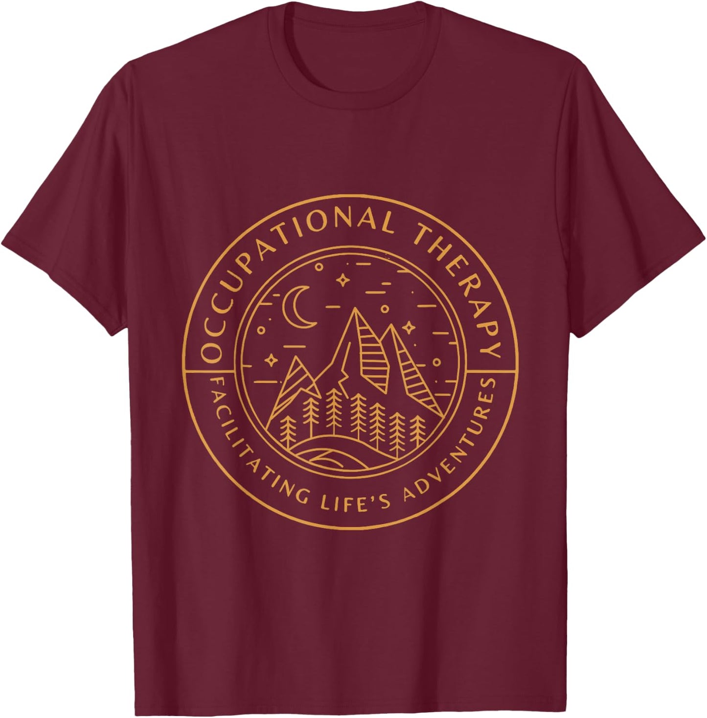 Occupational Therapy Facilitating Life's Adventures OT Job T-Shirt - T-Shirt | Maroon
