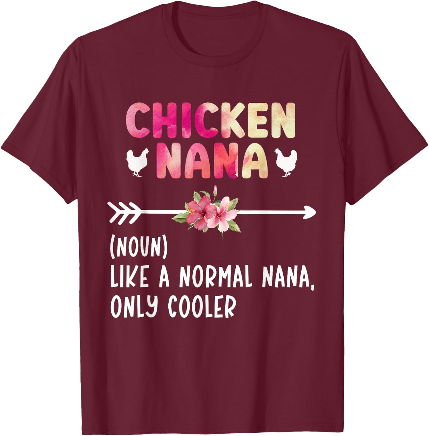 Chicken Nana Definition Chicken Owner Chicken Farmer T-Shirt - T-Shirt | Maroon
