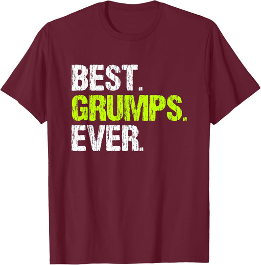 Family Cool Funny Best Grumps Ever T-Shirt - T-Shirt | Maroon