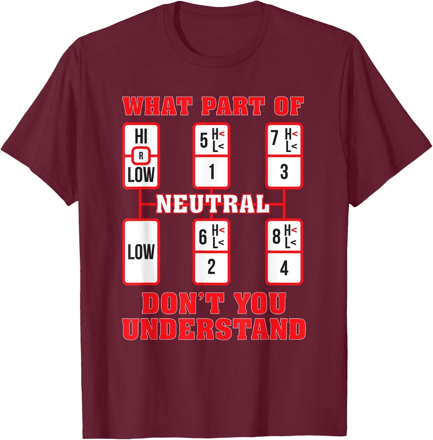 Funny Trucker Truck Shifting Manual Transmission Men Gifts T-Shirt - T-Shirt | Maroon