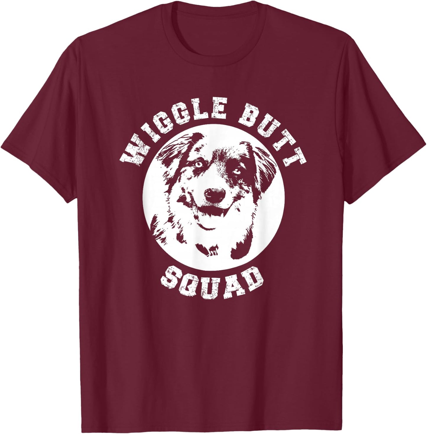 Funny Australian Shepherd Wiggle Butt Squad for Aussie Mom T-Shirt - T-Shirt | Maroon