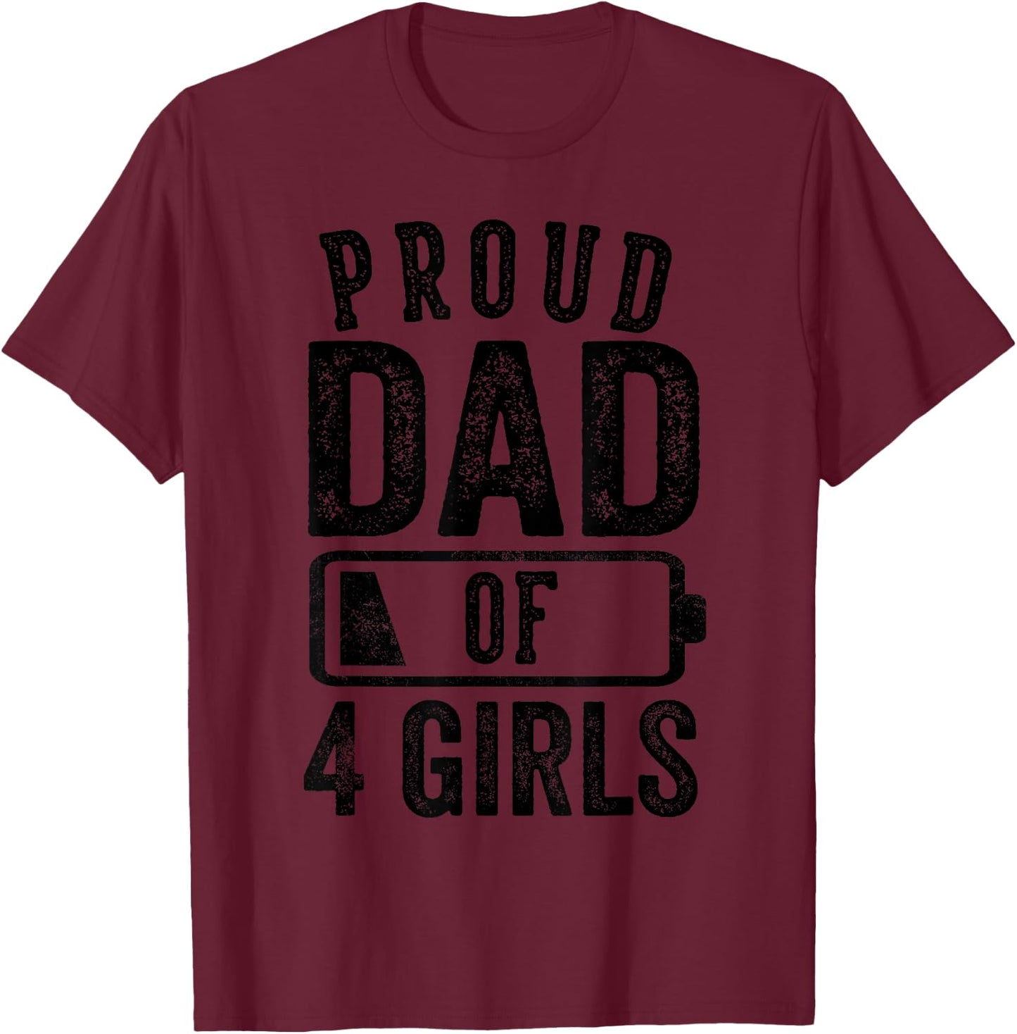 Proud Dad of 4 Girls Gifts Daddy of Four Daughters T-Shirt - T-Shirt | Maroon