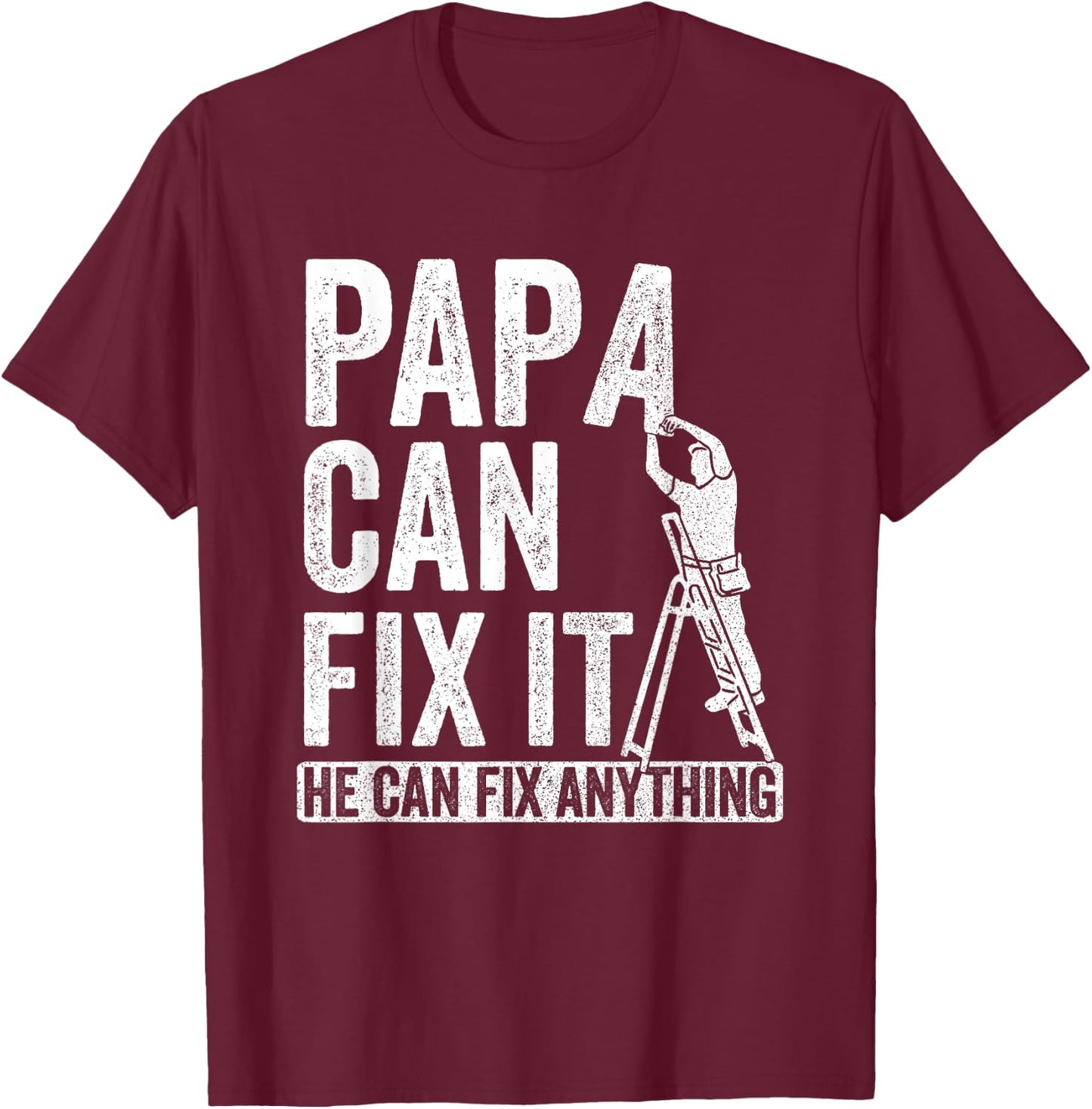 Papa Can Fix It He Can Fix Anything Father's Day Funny T-Shirt - T-Shirt | Maroon