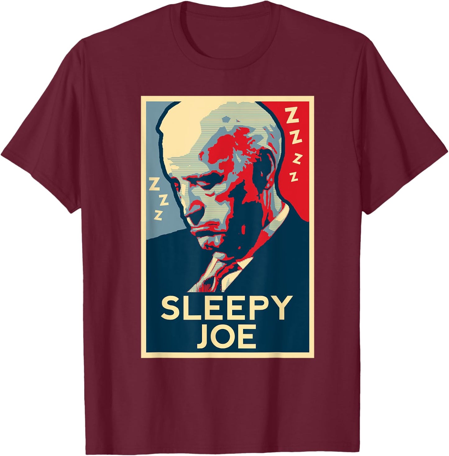 Sleepy Joe Biden: Fun Political Speeches, Protests, Campaign T-Shirt - T-Shirt | Maroon