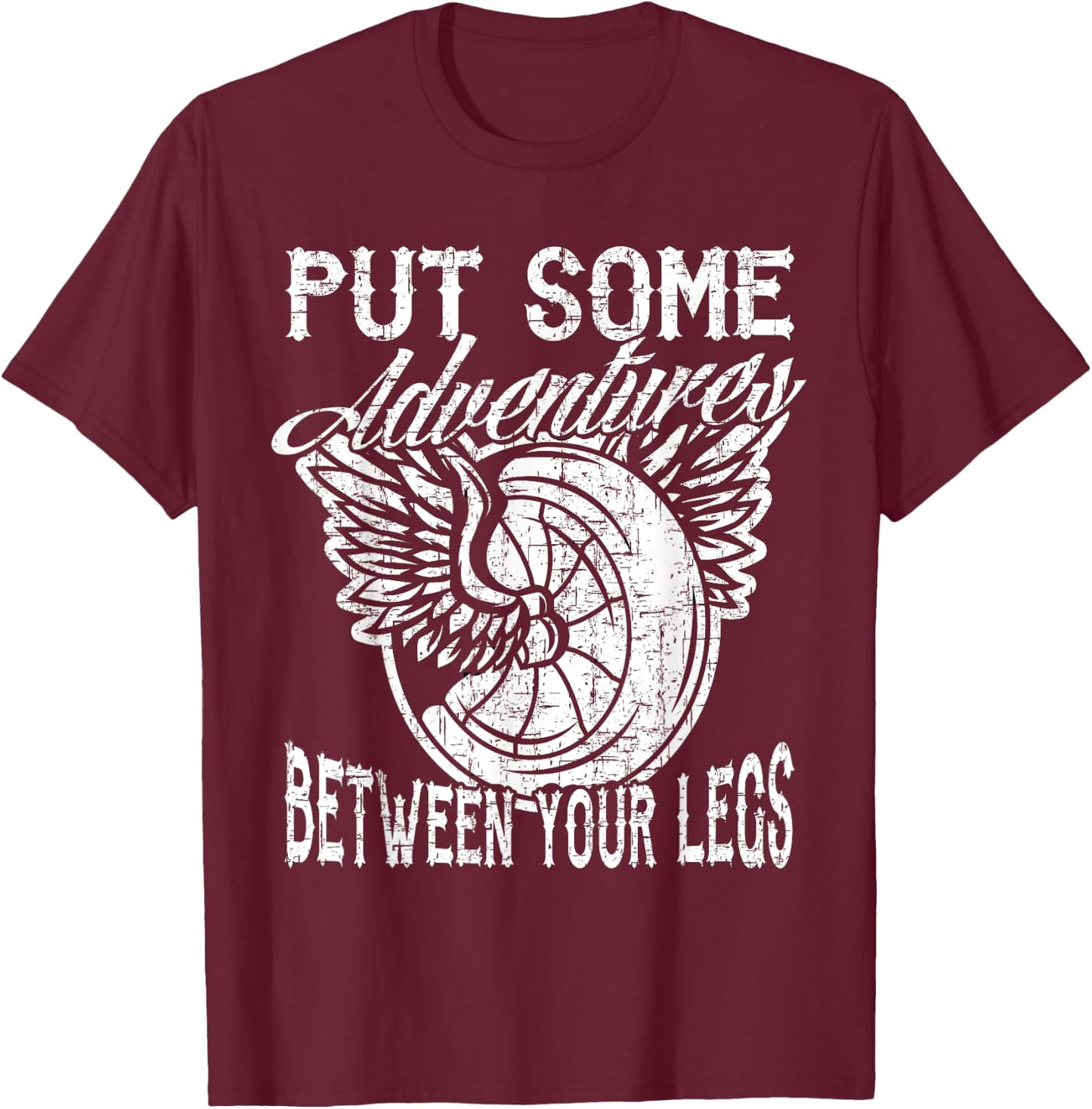 Motorcycle Put Some Adventure Between Your Legs Biker Humor T-Shirt - T-Shirt | Maroon