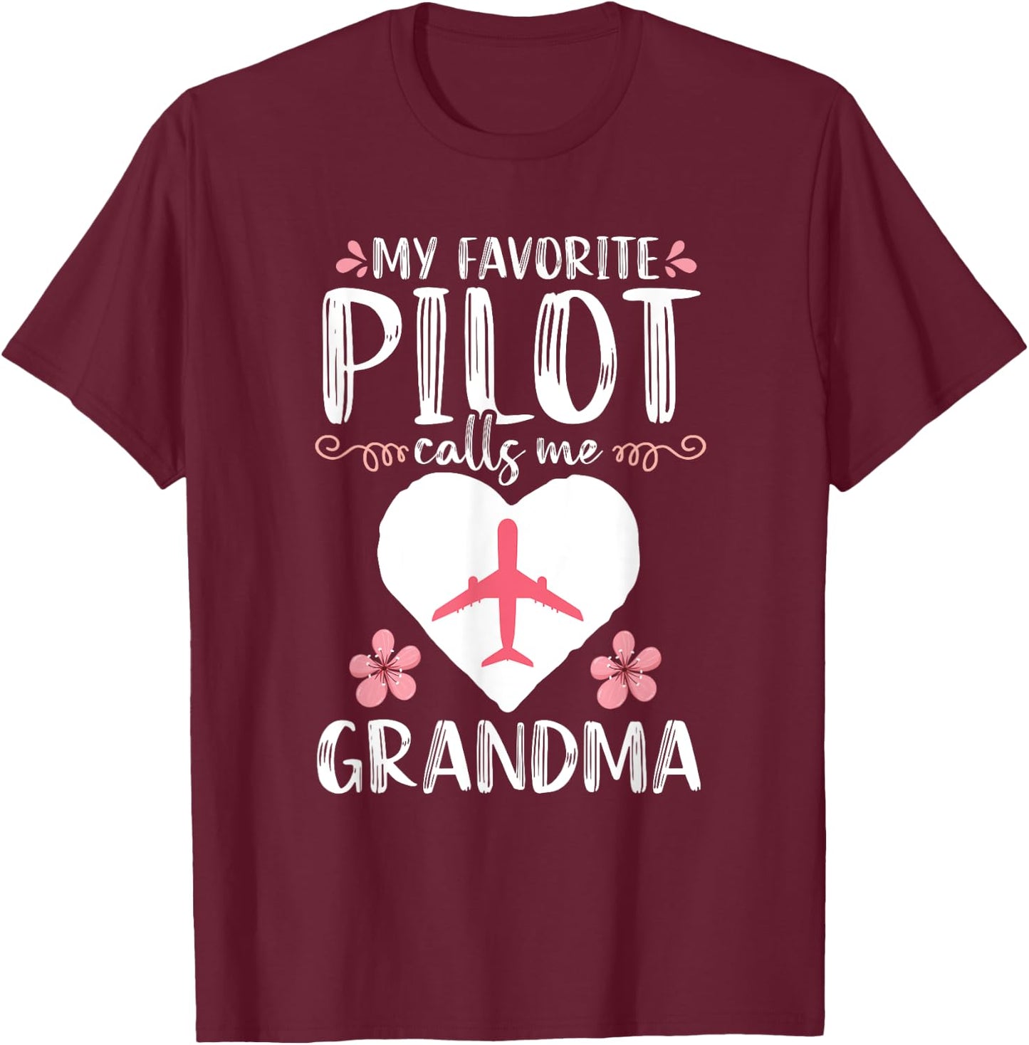 My Favorite Pilot calls me Grandma Airplane Aviation T-Shirt - T-Shirt | Maroon