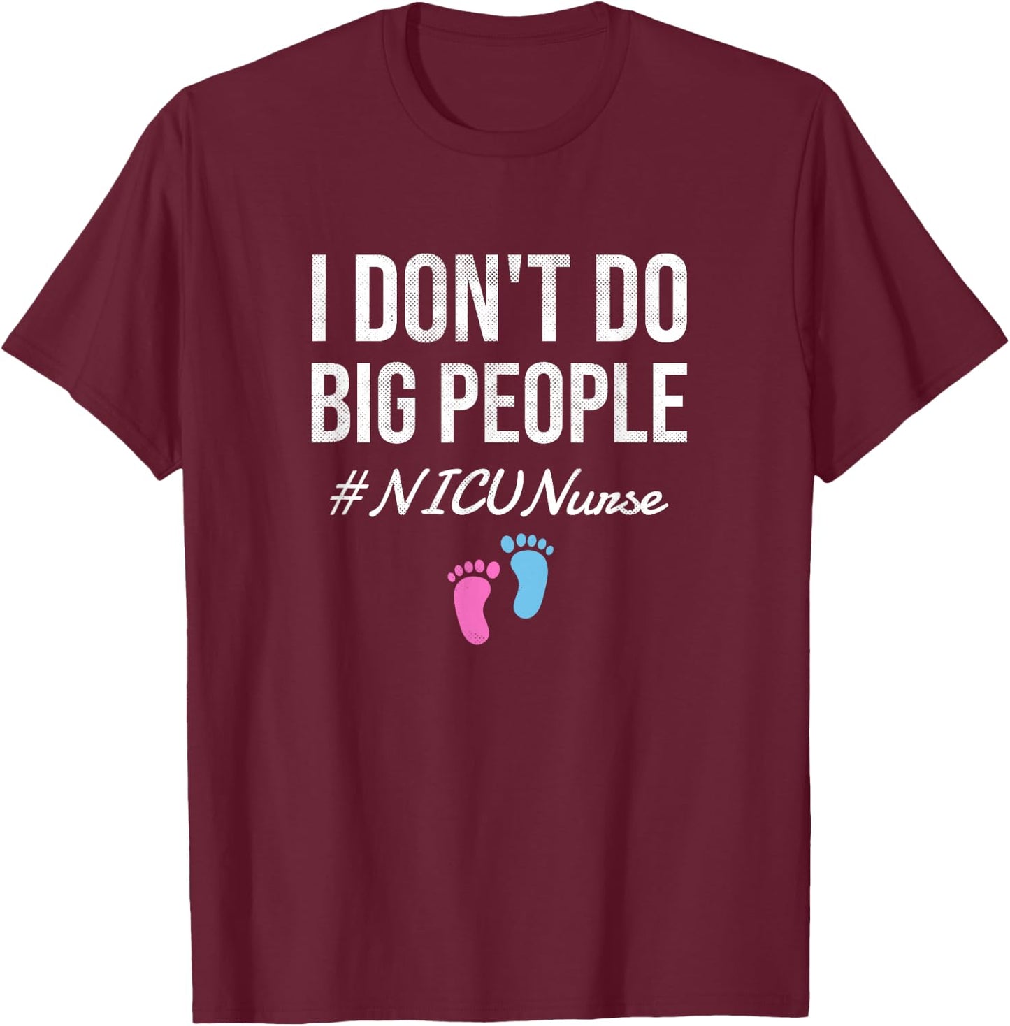 Neonatal Intensive Care Unit NICU Nurse T-Shirt - T-Shirt | Maroon