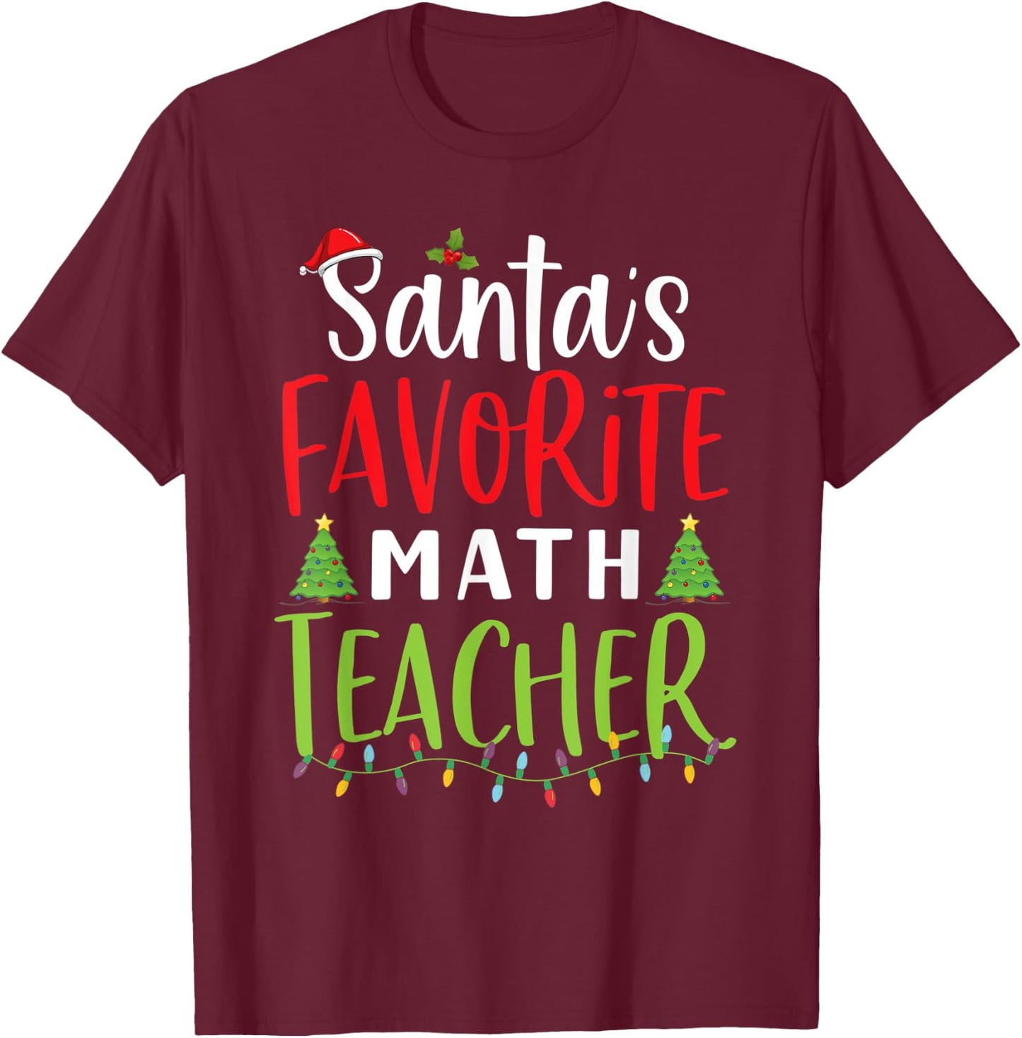 Santa's Favorite math Teacher Santa hat School Christmas Men Women T-Shirt - T-Shirt | Maroon