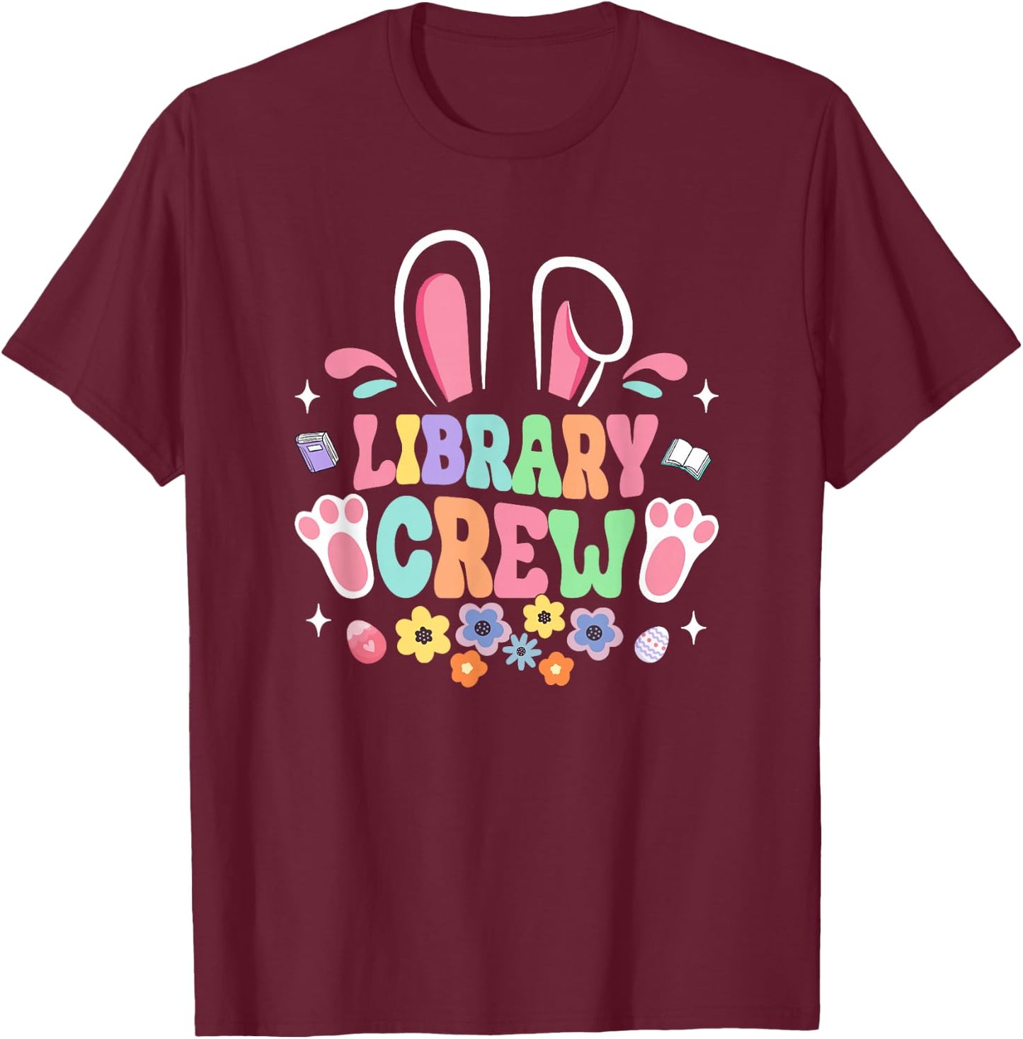Retro Groovy Library Crew Librarian Bunny Ear Flower Easter T-Shirt - T-Shirt | Maroon