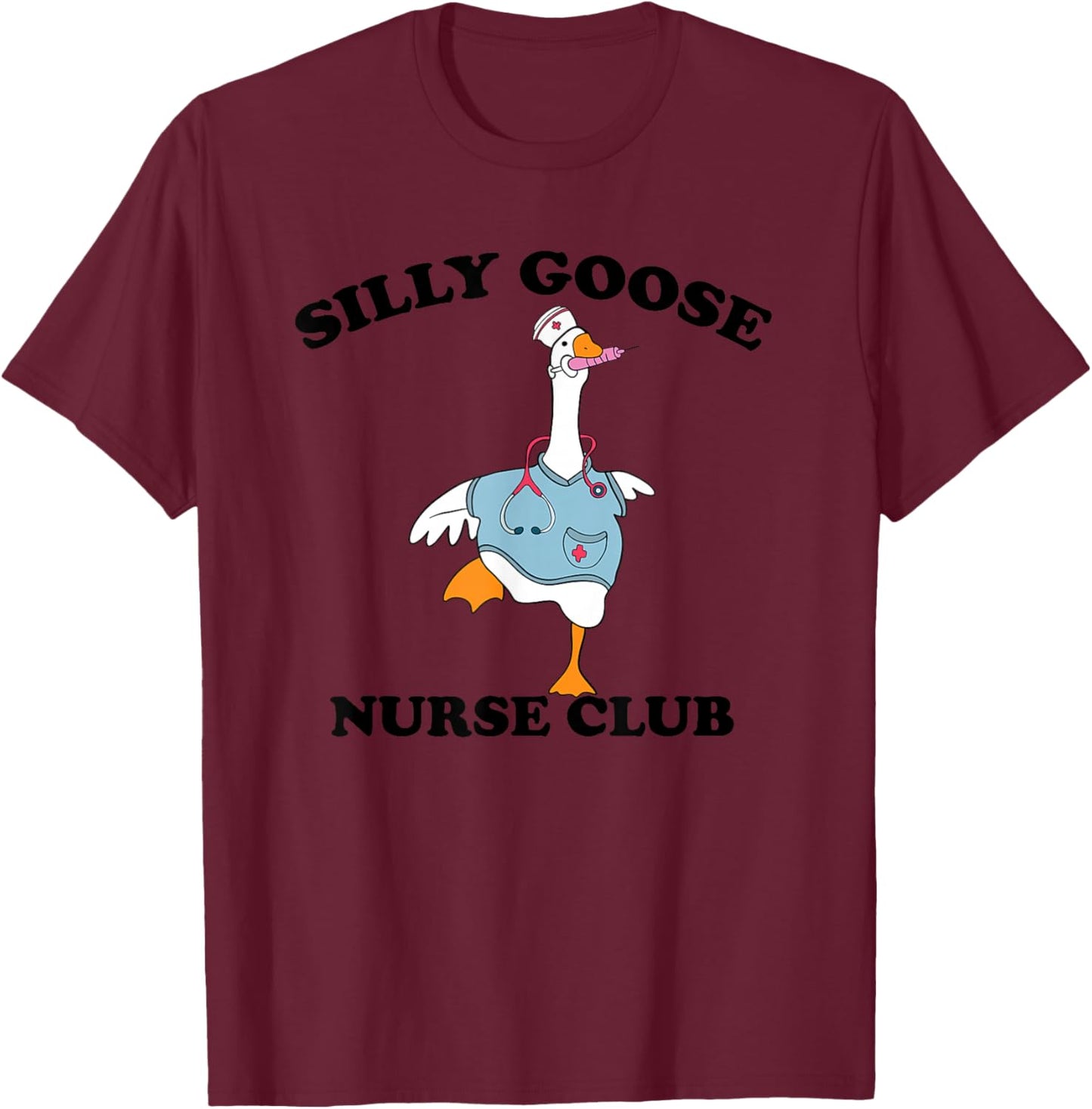 Funny Silly Goose Nurse Club School Nurse Student Graduation T-Shirt - T-Shirt | Maroon