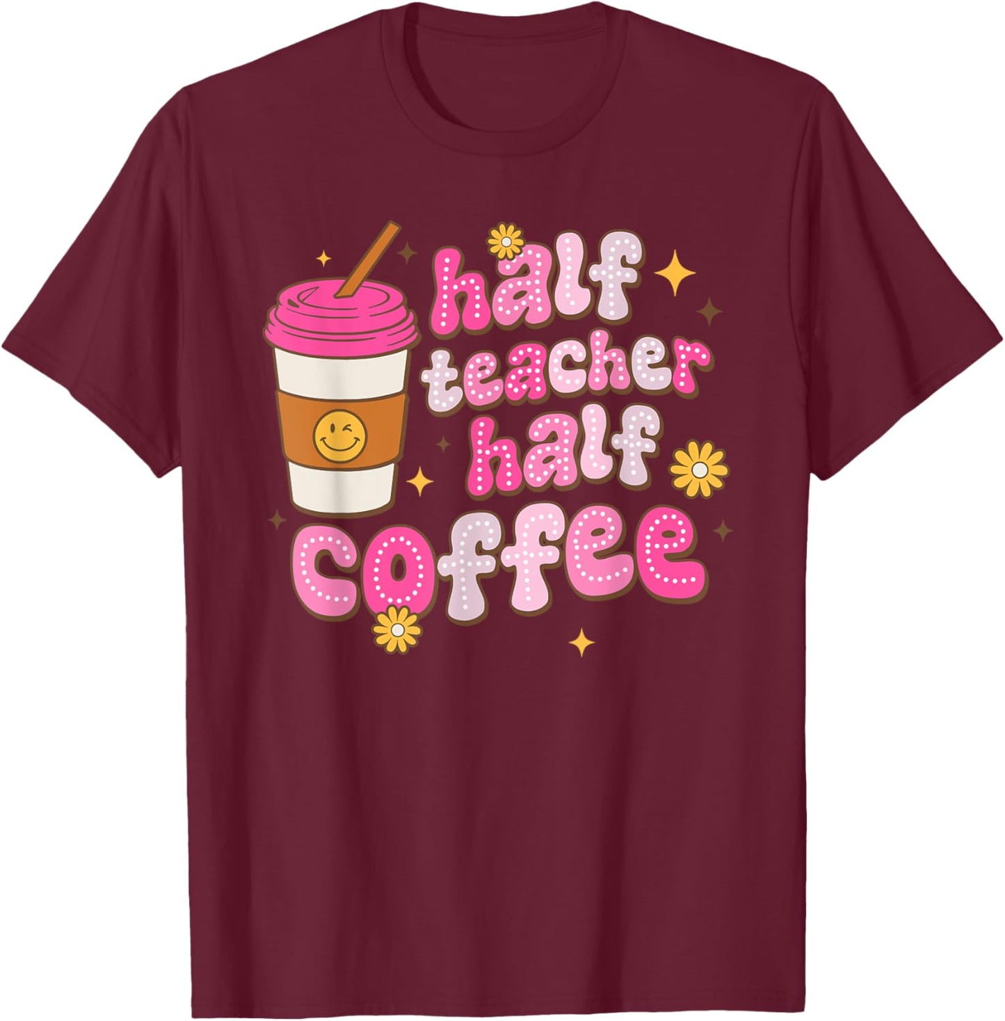 Groovy Half Teacher Half Coffee Teacher Funny Back To School Women T-Shirt - T-Shirt | Maroon