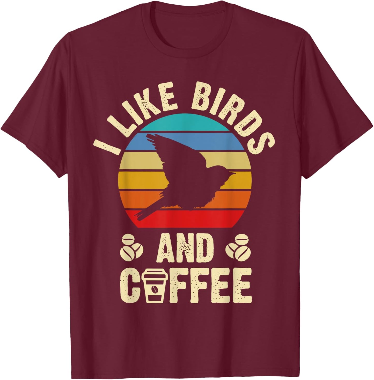 I like Birds & Coffee Funny vintage I Heart Birds Lover T-Shirt - T-Shirt | Maroon