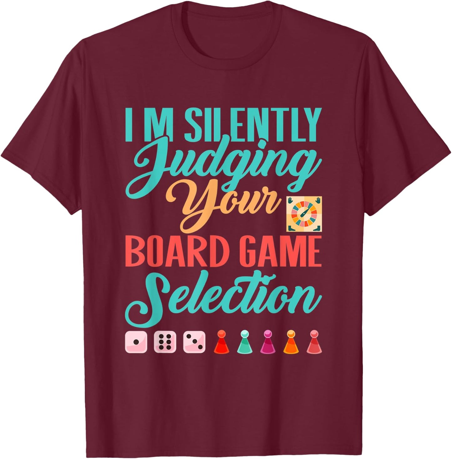 I'm Silently Judging Your Board Game Selection T-Shirt - T-Shirt | Maroon