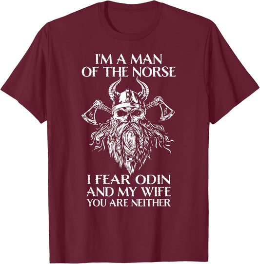 Retro Viking Runes＆Norse Mythology Clothing Co., I'm A Man Of The Norse, I Fear Odin And My Wife - Viking Men , Black, Small T-Shirt - T-Shirt | Maroon