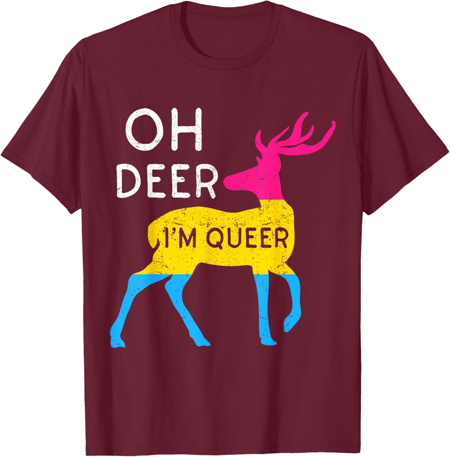Oh Deer I'm Queer Pansexual Homosexuality Rainbow Flag Pride T-Shirt - T-Shirt | Maroon