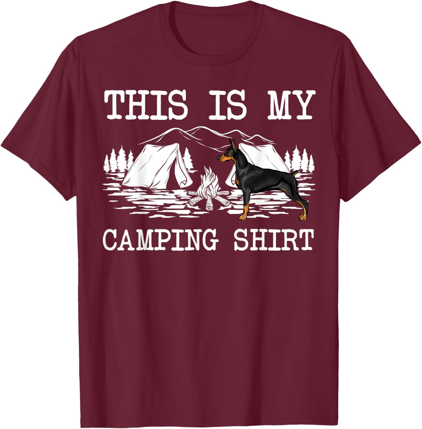 Campfire Doberman Pinscher Dog This Is My Camping T-Shirt - T-Shirt | Maroon