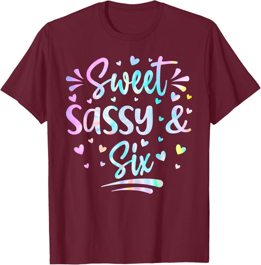 Sweet Sassy and Six Girls Birthday Tie Dye 6 Year Old Kids T-Shirt - T-Shirt | Maroon