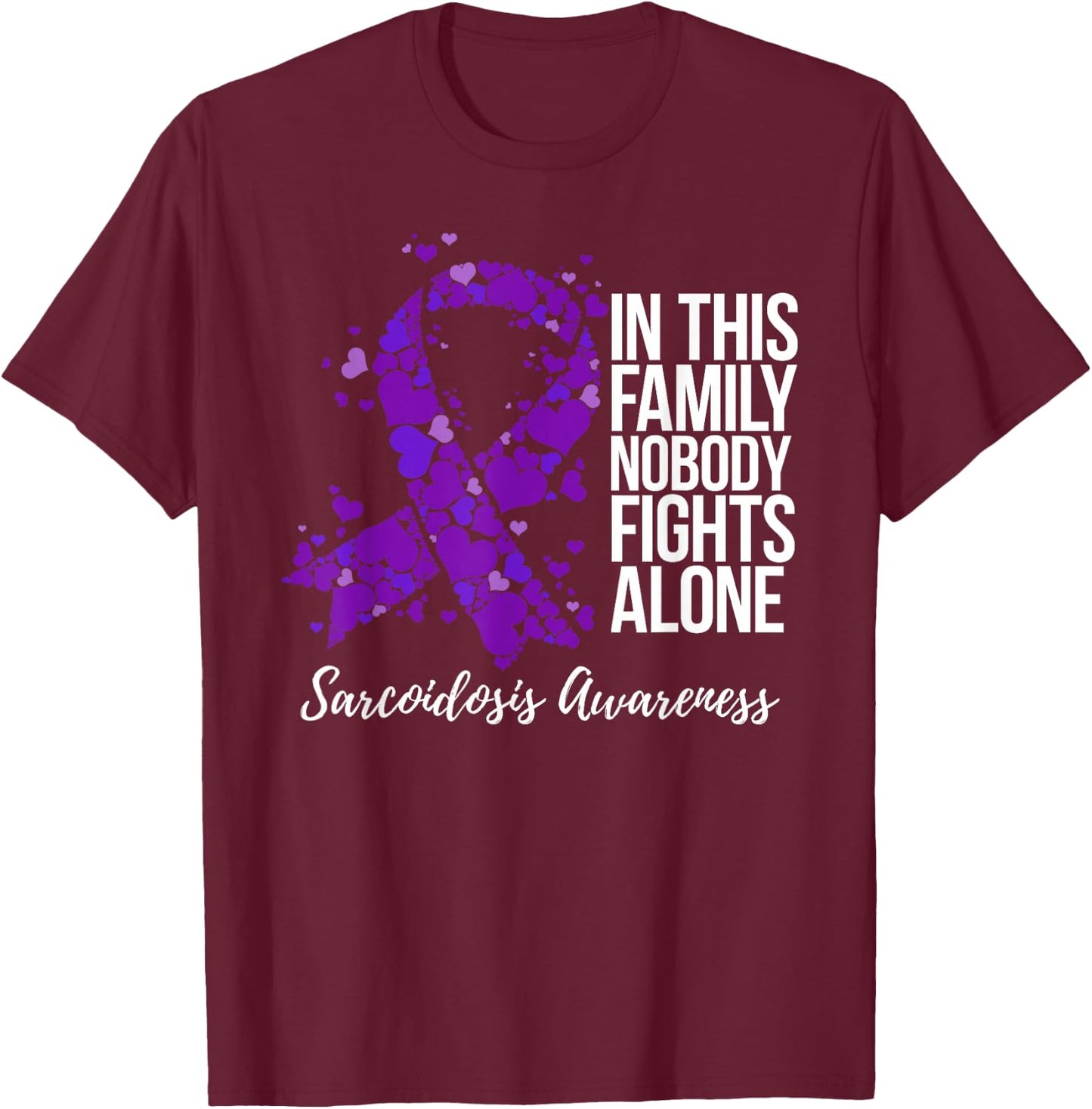 Family Support Sarcoidosis Awareness T-Shirt - T-Shirt | Maroon