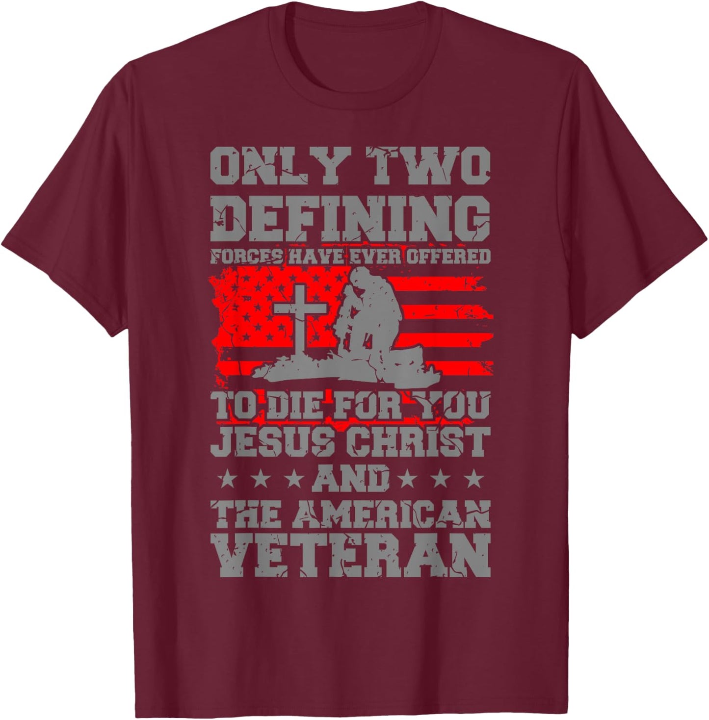 DIE FOR YOU American Veteran Gift Veterans Day Soldier T-Shirt - T-Shirt | Maroon