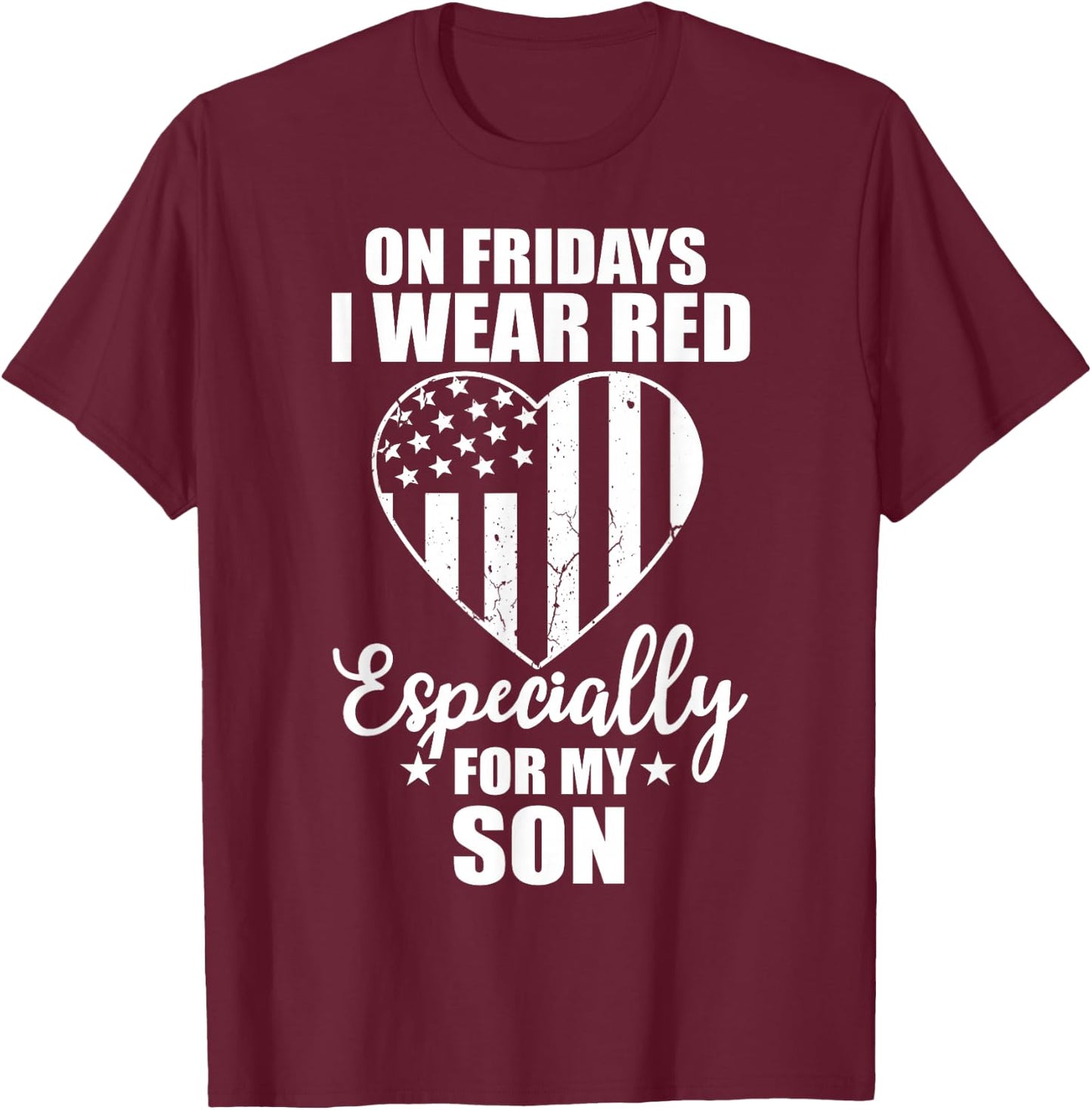 Red Friday for My Son Military Troops Deployed Wear T-Shirt - T-Shirt | Maroon