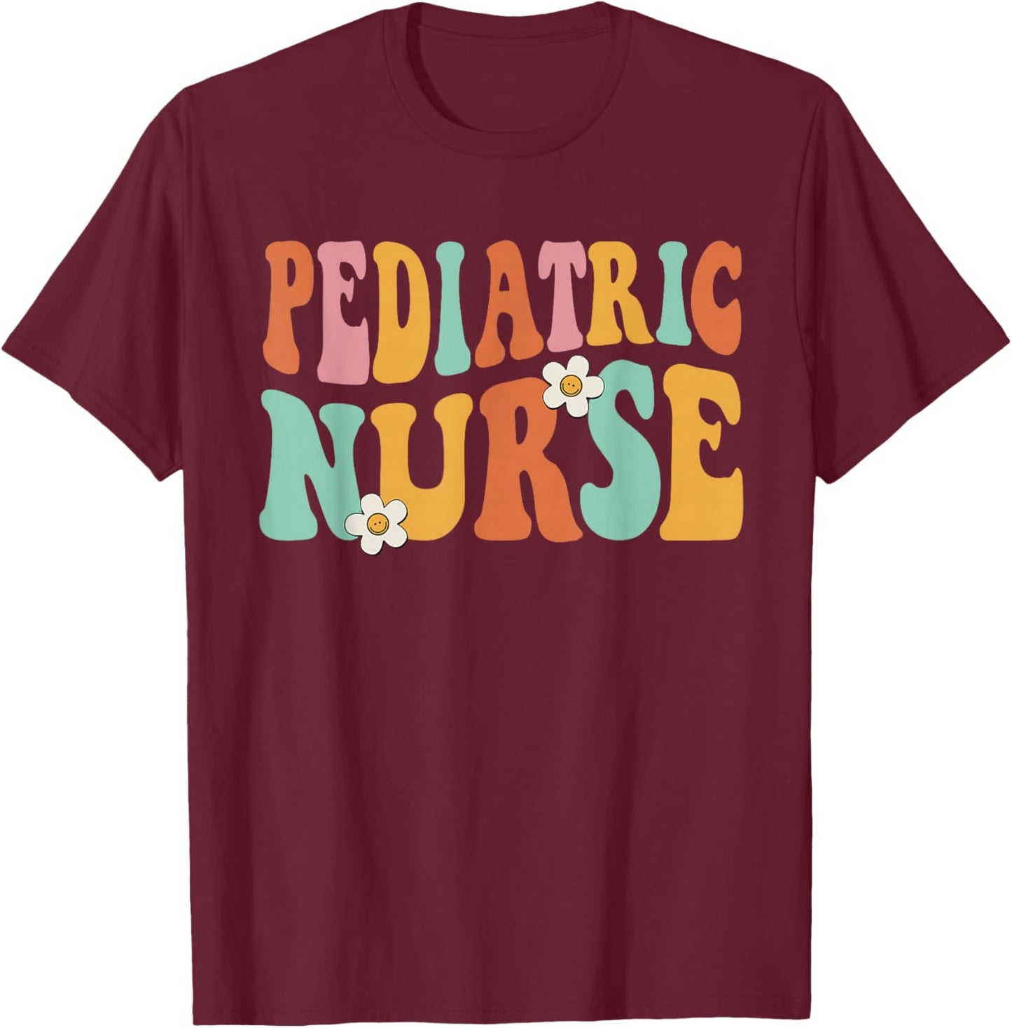 Pediatric Nurse PEDS Nursing Appreciation Pediatric Groovy T-Shirt - T-Shirt | Maroon