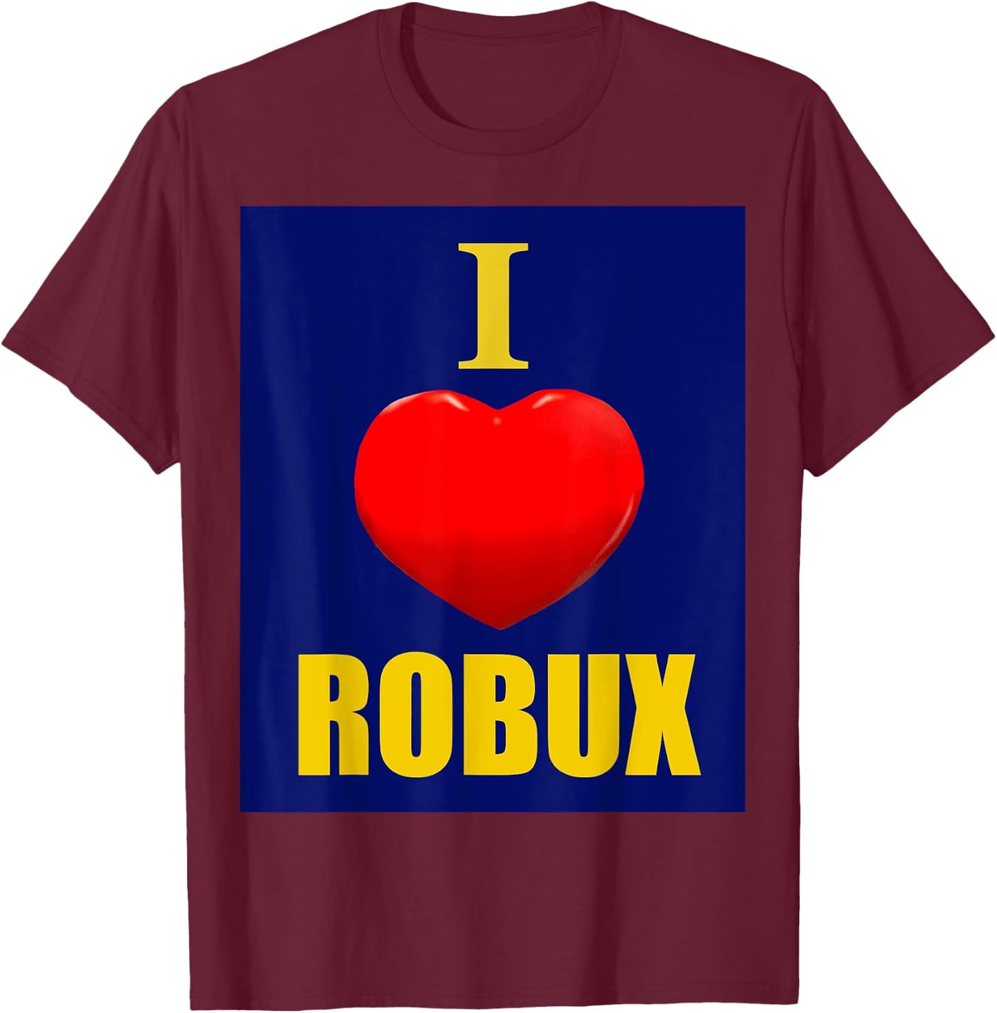 Cute Heart with I Love ROBUX for boy & Girl pc Video Gamers T-Shirt - T-Shirt | Maroon