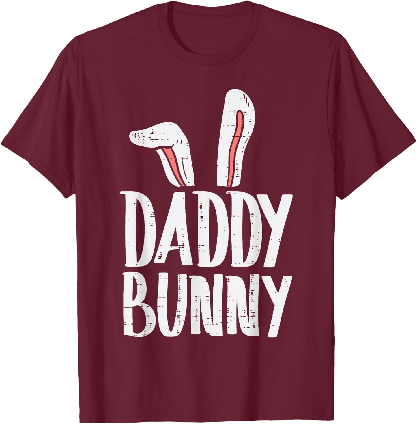 Daddy Bunny Ears Easter Family Matching Dad Father Papa Men T-Shirt - T-Shirt | Maroon
