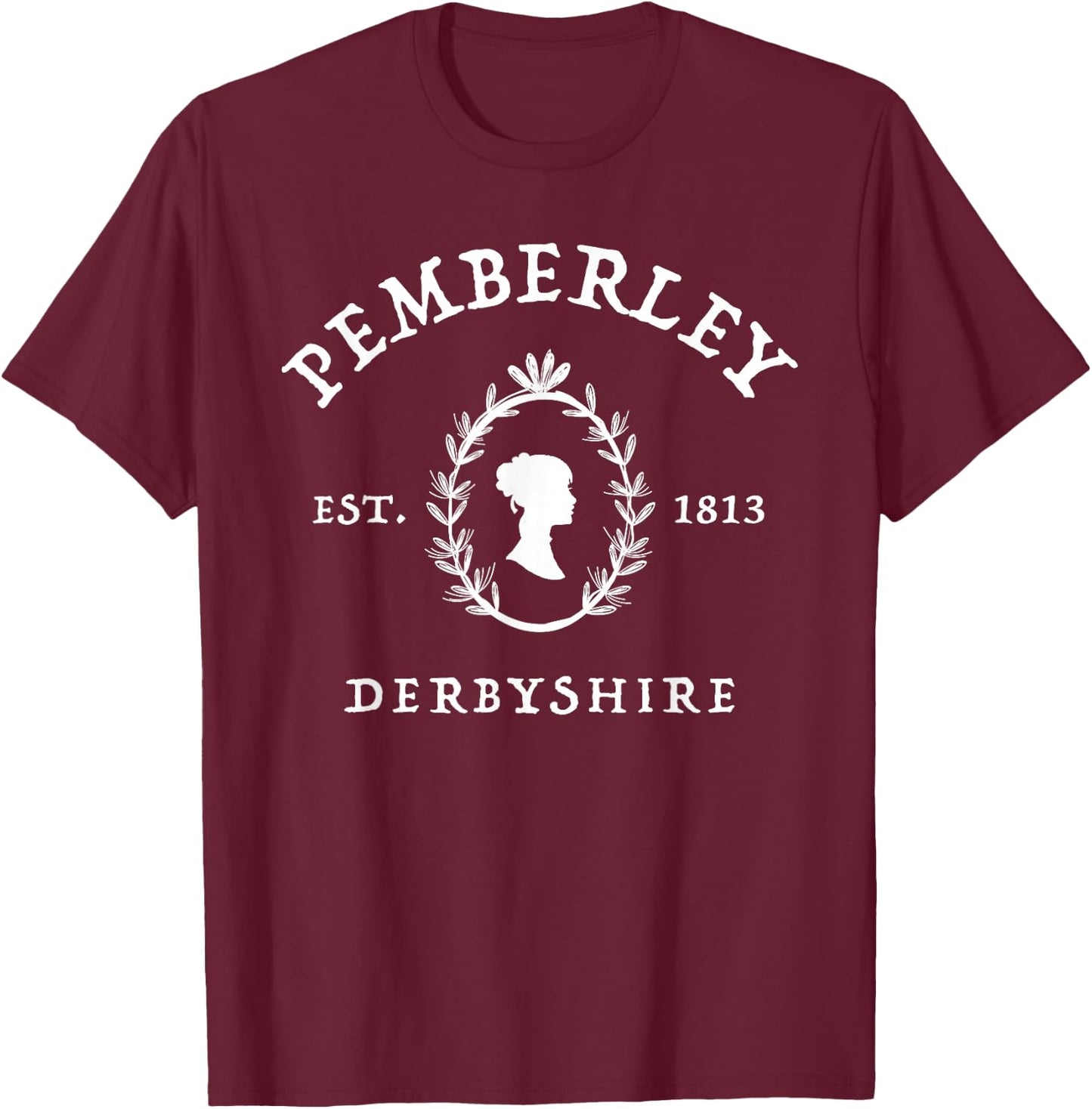 Pemberley Derbyshire 1813 Pride and Prejudice Jane Austen T-Shirt - T-Shirt | Maroon