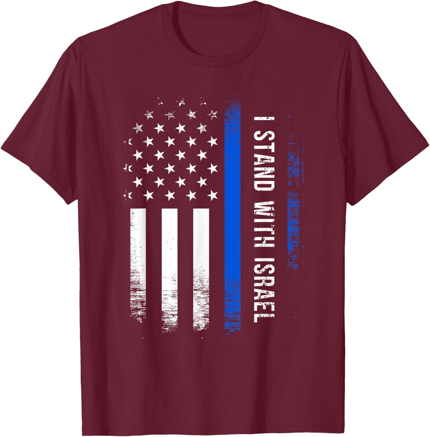 I Stand With Israel American Flag Jewish Freedom Solidarity T-Shirt - T-Shirt | Maroon