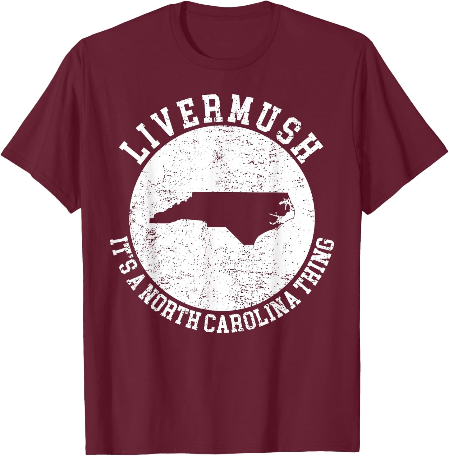 It's A North Carolina Thing Livermush T-Shirt - T-Shirt | Maroon