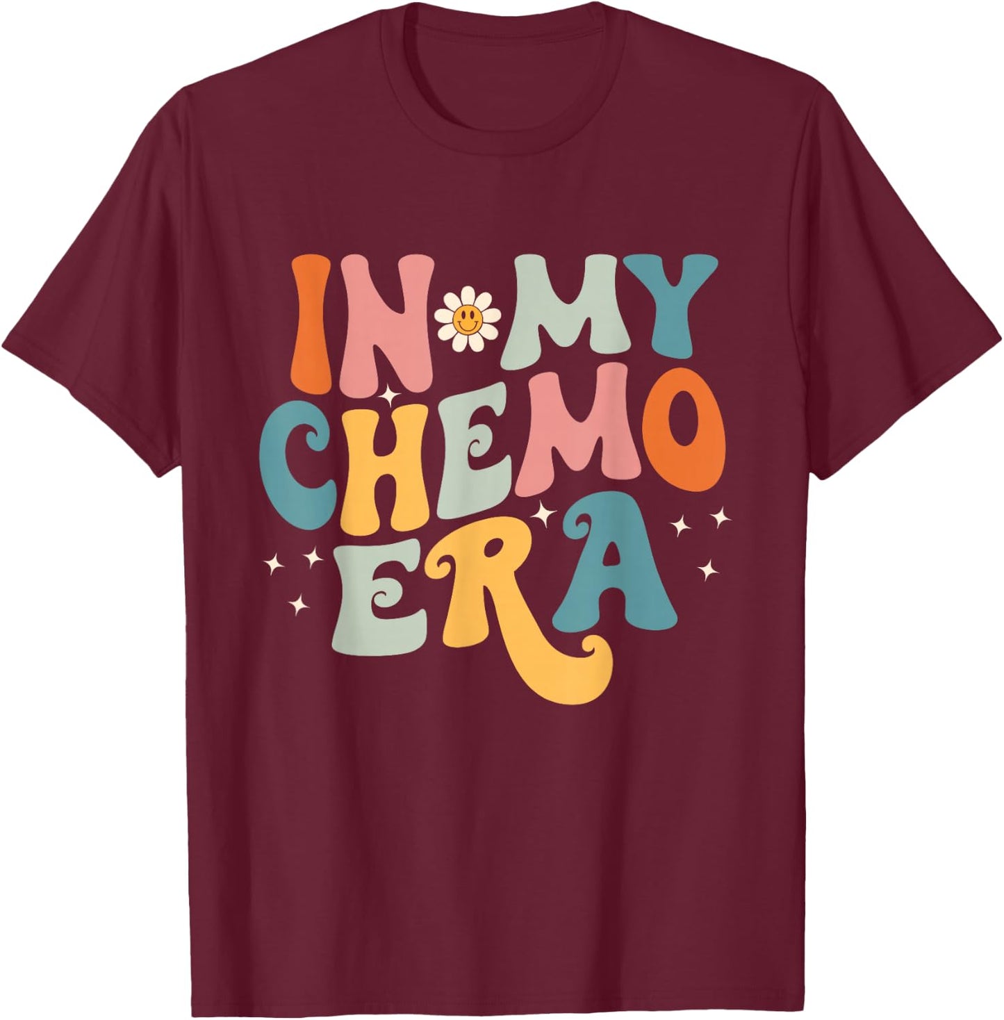 In My CHEMO Era T-Shirt - T-Shirt | Maroon