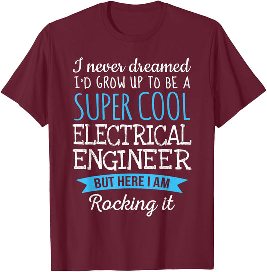 Funny Electrical Engineer Appreciation Gifts T-Shirt - T-Shirt | Maroon