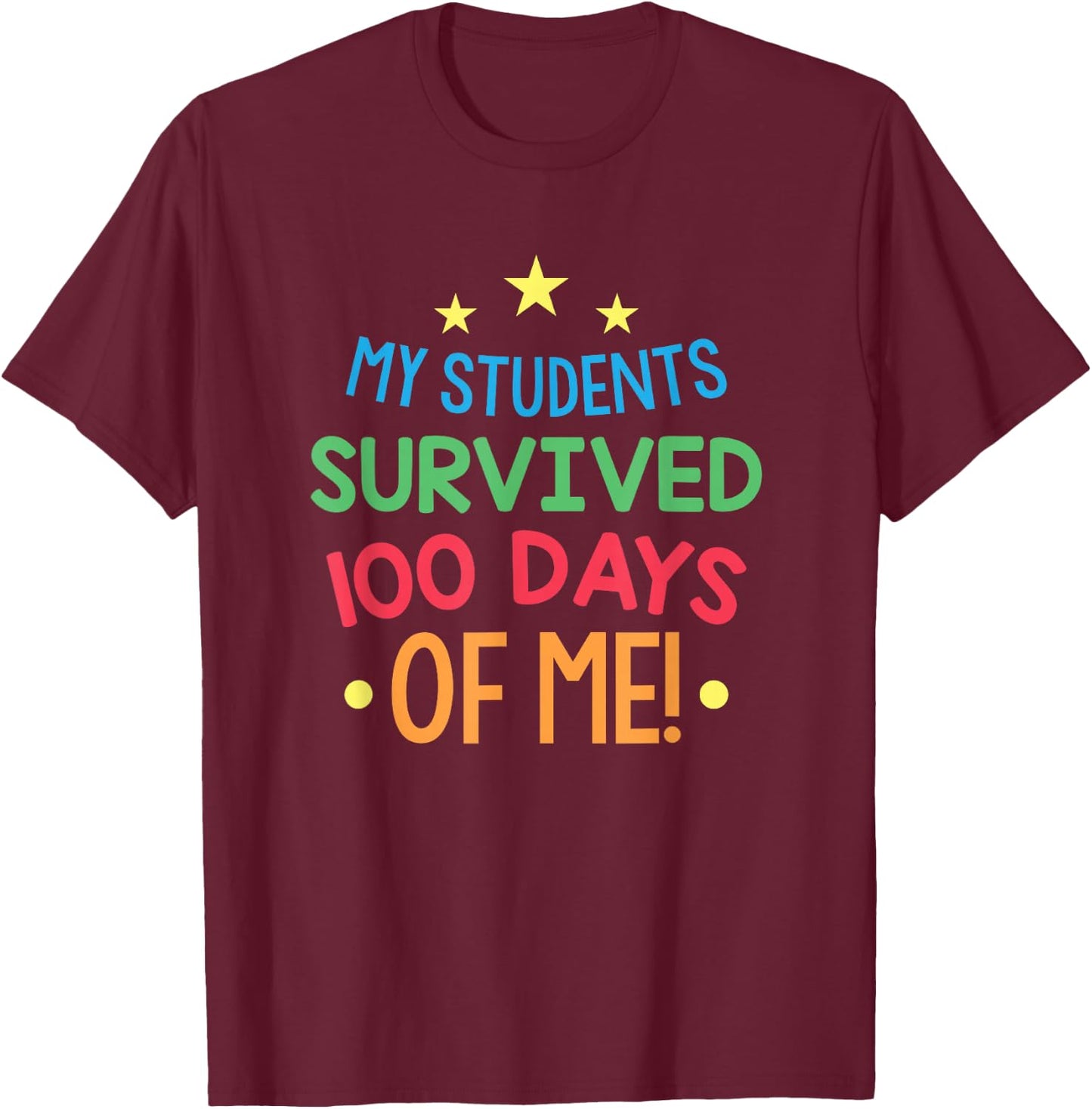 My Students Survived 100 Days of School Teacher Gift T-Shirt - T-Shirt | Maroon