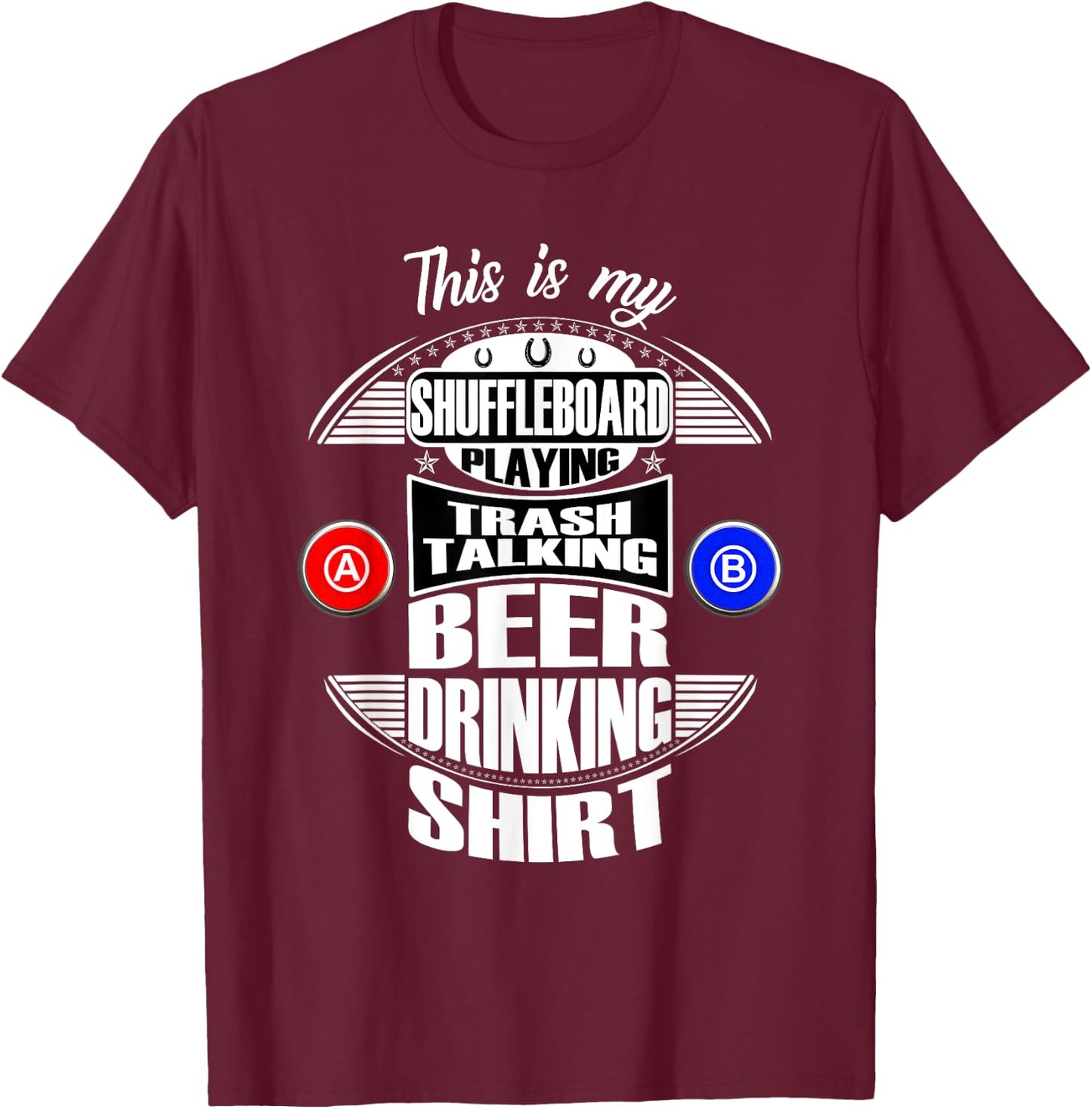 Funny Shuffleboard Playing League Beer Drinking Gift T-Shirt - T-Shirt | Maroon