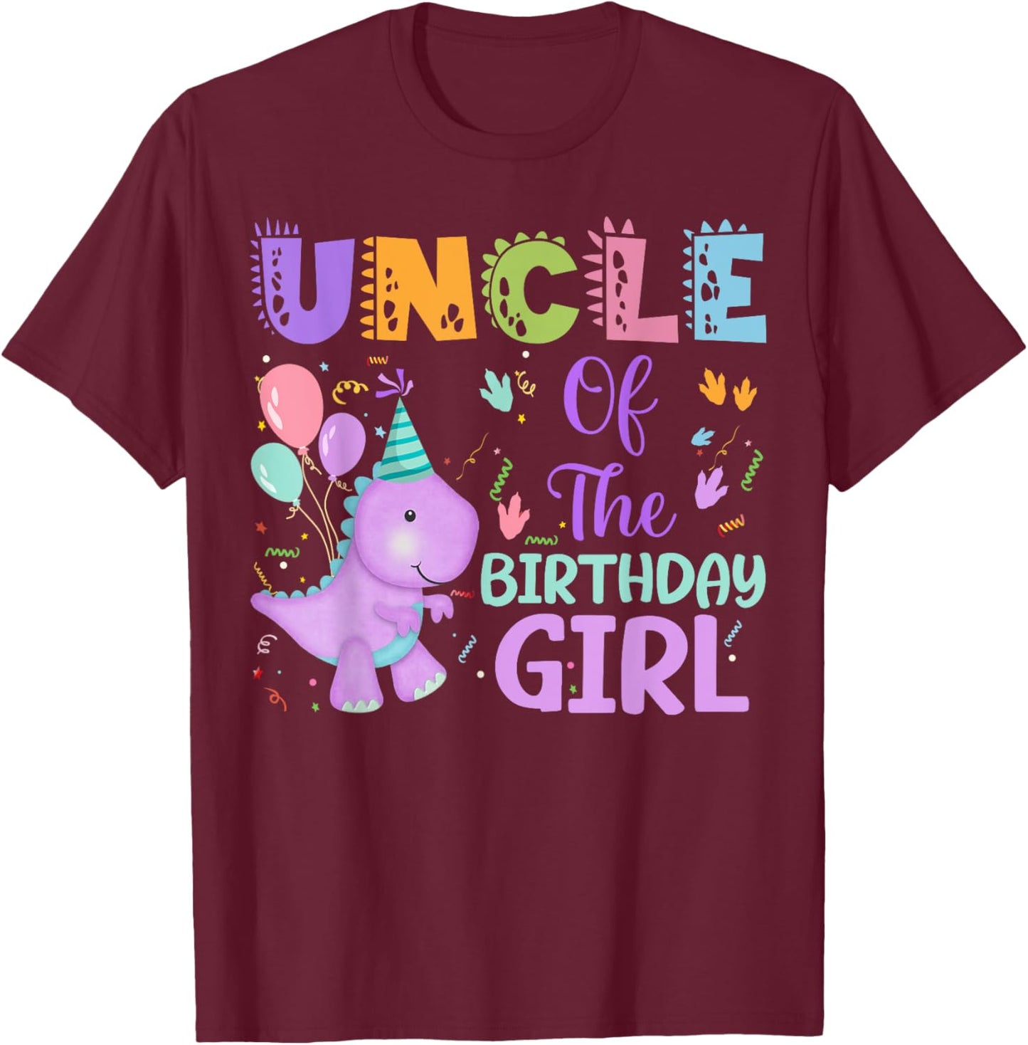 Uncle Of The Birthday Girl Dinosaur Saurus Rex Party T-Shirt - T-Shirt | Maroon