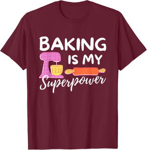 Baking Is My Superpower - Funny Baker & Baking Gift T-Shirt - T-Shirt | Maroon